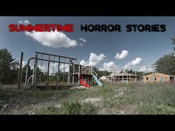 3 Scary TRUE Summertime Horror Stories