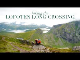 Solo Hiking 160 km on Norway's Lofoten Islands