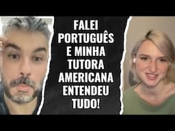 Falei Português e Minha Tutora Americana Entendeu TUDO! 😲🇺🇸🇧🇷