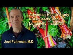 Discussion on the Adventist Health Study and Its Findings on Nuts, Seeds, and Longevity