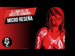 EL LIBRO DE LOS INSECTOS HUMANOS | Micro Reseña #48 | El Thriller más Inquietante de Osamu Tezuka
