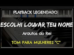 🎤 Escolhi Louvar Teu Nome (PLAYBACK LEGENDADO - TOM FEMININO "C") Arautos do Rei, by Niel Nascimento