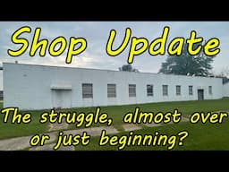 Shop update:  The uphill battle!