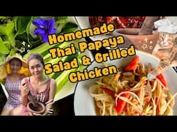 🌶️ Homemade Thai Papaya Salad & Grilled Chicken | Spicy Som Tum with Homegrown Chili! 🇹🇭 #thailand