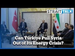 Türkiye Bets Big on Syria’s Energy Future