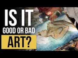 Is It Good Or Bad Art?