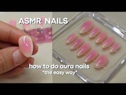 RELAXING ASMR NAILS | how to do aura nails *without an airbrush machine* + press on nails tutorial