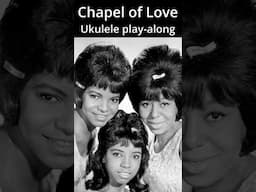 Chapel of Love - Play-along #ukulele #ukulelelessons #ukuleleplayalong #ukuleletutorial  #oldies