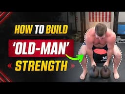Build CRAZY "Old Man Strength" [3 Ingredients You MUST Have] | Coach MANdler