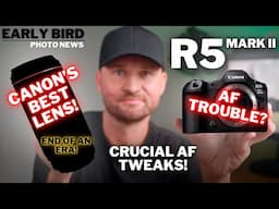 R5 II AF Drama!? | Canon's Best Lens! | Crucial AF Tweaks! | End Of An Era