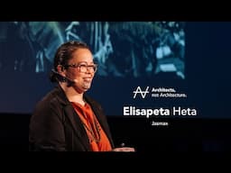Elisapeta Heta - Leader and advocate for indigenous design | Architects, not Architecture.