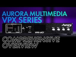 Breakdown of Aurora Multimedia's VPX Series  | Full Compass Spotlight