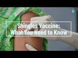 Shingles Vaccine: What You Need to Know