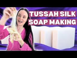 Does Tussah Silk Really Make Soap Feel Silky? We Test It Out