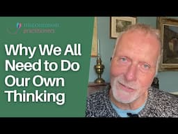 Why We All Need to Do Our Own Thinking | Mark Tyrrell