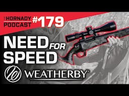 Ep. 179 - NEED for SPEED with Weatherby