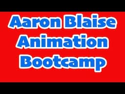 Beginners Animation Bootcamp with Aaron Blaise Aug. 14-18