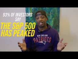 93% of Investors Say the S&P 500 Has Peaked- Here's Why