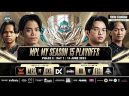 [ENG] MPL MY Season 15 Playoffs Phase 2 Day 1
