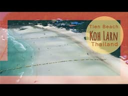 Tien Beach Koh Larn Island - Tranquil White Sand Beach With Drone Footage - Pattaya Thailand 2025