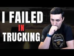 How I Failed in Trucking (And What I’d Do Differently Today)