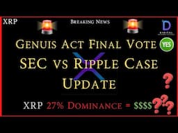 XRP- Genuis Act Final Vote = YES - SEC vs Ripple Update? - XRP 27% Dominance = $$$$?