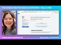 The Hottest in SEO This Week from #SEOFOMO  - May 12, 2025