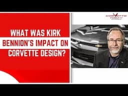 What Was Kirk Bennion’s Impact On Corvette Design? | Corvette Design | CORVETTE TODAY #260