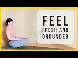 20 mins Morning Yoga l Feel Fresh & Grounded