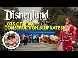 What's New at Disneyland? | Lots of New Construction & Updates!