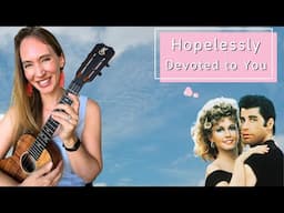 Hopelessly Devoted to You || Ukulele Tutorial (Olivia Newton-John / Grease)