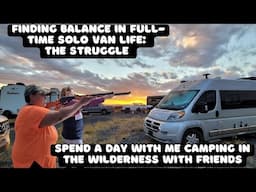 Packing Up My Campsite: I Get Tired of Constantly Moving | Struggling to Find Balance | My Van Life