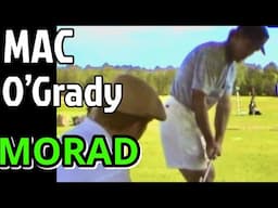 Mac O’GRADY & MORAD! GOLFS MASTER OF COMPRESSION!!