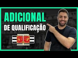 COMO FUNCIONA O ADICIONAL DE QUALIFICAÇÃO - AQ no TJSP ESCREVENTE