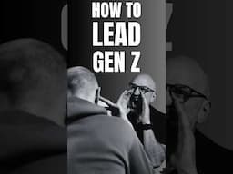 Why Gen Z Will Change Leadership Forever