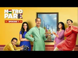 Metro Park | S 1 EP 1 |  New Beginnings | Ranvir Shorey , Omi Vaidya , Purbi Joshi