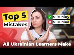 Top 5 Mistakes All Ukrainian Learners Make
