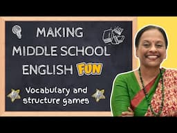MAKING MIDDLE SCHOOL ENGLISH FUN - Vocabulary and structure games