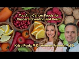 Top Anti-Cancer Foods with Dr. Kristi Funkand Dr. Andrew Freeman