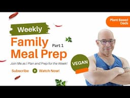 The Ultimate Family Meal Prep Guide - Part 1