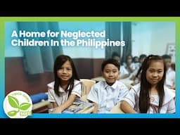 A Home for Neglected Children in the Philippines