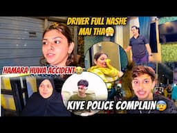 Hamara hogya Accident😭|Kiye police complaint😰