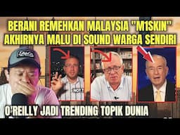 MAU TAMPIL PINTAR & KAYA, O'REILLY MALAH KELIHATAN T0L** DI HADAPAN MALAYSIA