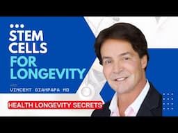 Stem Cells For Longevity with Dr Vincent Giampapa