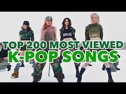 (TOP 200) MOST VIEWED K-POP SONGS OF ALL TIME (JUNE 2025)
