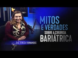 DRA. TEREZA FERNANDES FALA SOBRE CIRURGIA BARIÁTRICA E OBESIDADE NO PODCAST MAIS CLIENTES | CASSIM