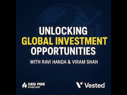 Unlocking Global Investment Opportunities with Viram Shah,  CEO at Vested