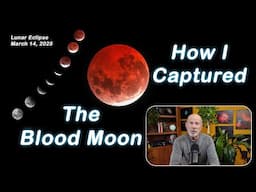 Lunar Eclipse of March 14 2025 from The Heavenly  Backyard, It was a BLOOD MOON