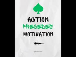 Action Precedes Motivation