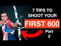 7 TIPS TO SHOOT YOUR FIRST 600, Part 2